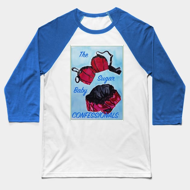 The Sugar Baby Confessionals podcast Baseball T-Shirt by Fable Gazers